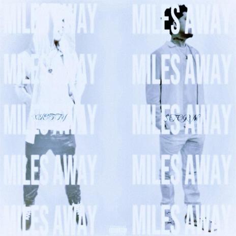 Miles Away ft. 'XIETTY | Boomplay Music