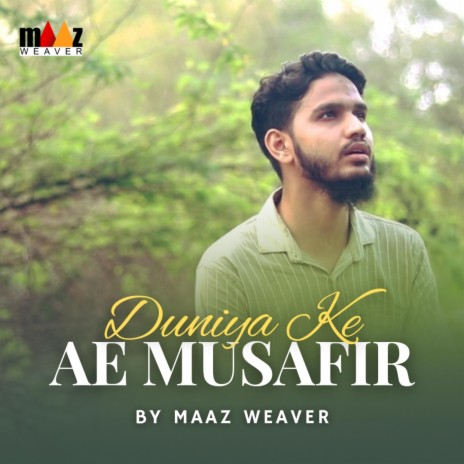 Duniya Ke Ae Musafir | Boomplay Music