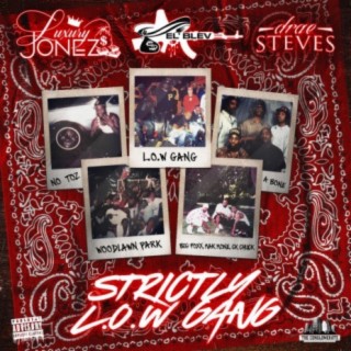 Strictly L.O.W Gang (feat. El' Blev & Drae Steves)