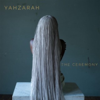 Yahzarah The Ceremony