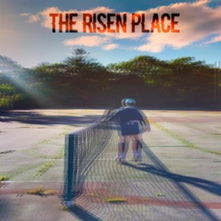 The Risen Place