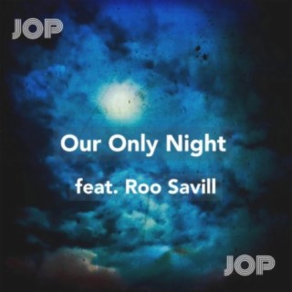 Our Only Night ft. Roo Savill lyrics | Boomplay Music