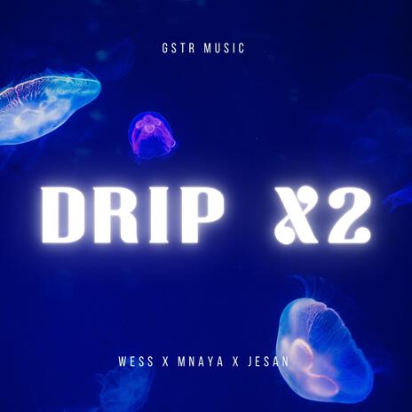 Drip x2 | Boomplay Music