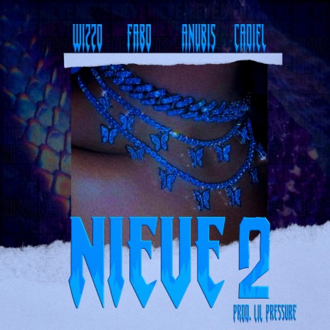 Nieve 2 ft. Anubiis, Cadiel & Wizzo | Boomplay Music