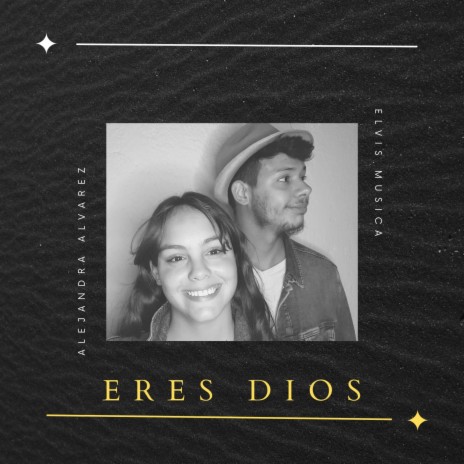 Eres Dios ft. Alejandra Alvarez | Boomplay Music