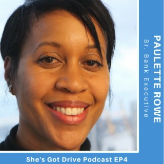 Episode 5: Paulette Rowe says Never Underestimate the  Power and Importance of Networking