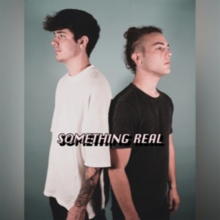 Something Real ft. Rylan lyrics | Boomplay Music