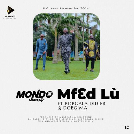 Mfed Lù ft. Bobgala Didier & Dobgima | Boomplay Music