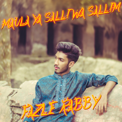 Maula Ya Salli Wasallim ft. Fazle Rabby | Boomplay Music