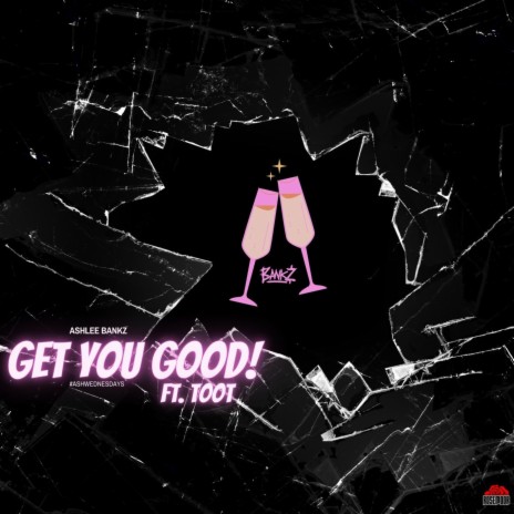 Get You Good ft. Toot