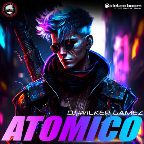 Atomico ft. Dj Wilker Gamez | Boomplay Music