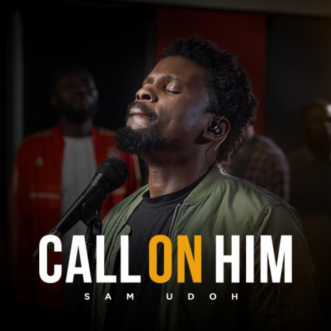 Call on Him | Boomplay Music