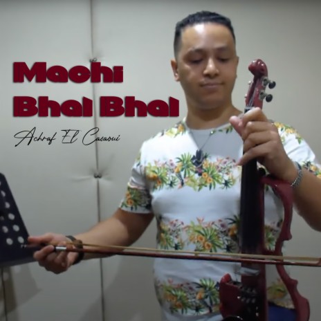 Machi Bhal Bhal | Boomplay Music