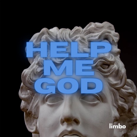 Help Me God | Boomplay Music