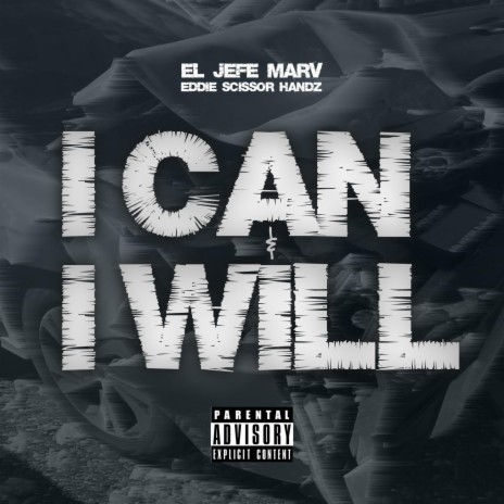 I Can & I Will ft. El Jefe Marv | Boomplay Music