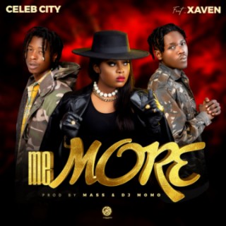 Celeb city Ft Xaven -Me More lyrics | Boomplay Music