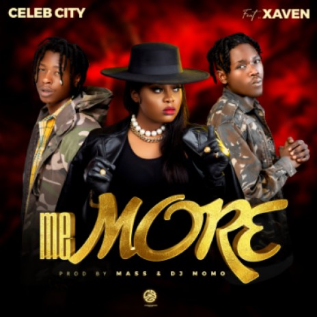 Celeb city Ft Xaven -Me More | Boomplay Music