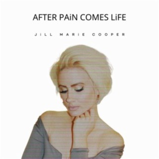 After Pain Comes Life
