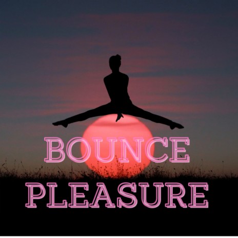 Bounce Pleasure | Boomplay Music