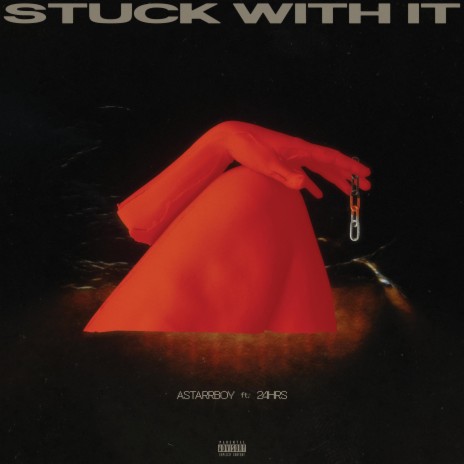 STUCK WITH IT (feat. 24hrs) | Boomplay Music