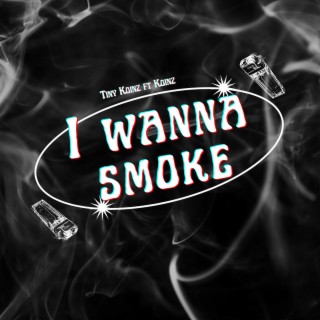 I Wanna Smoke
