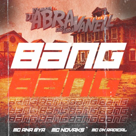 Bang Bang ft. MC Ana Bya, MC DK Radical & MC Novaks | Boomplay Music