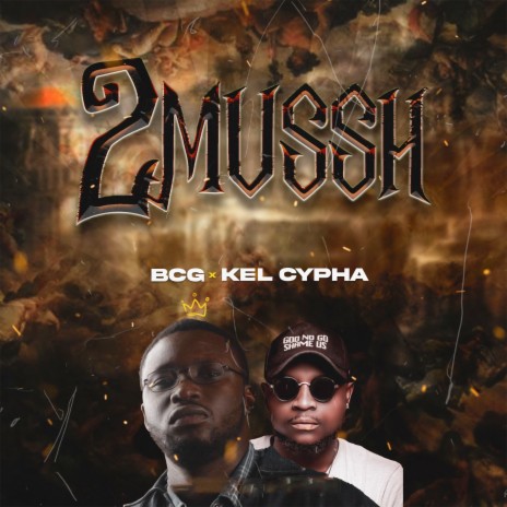2 Mussh ft. Kel Cypha | Boomplay Music