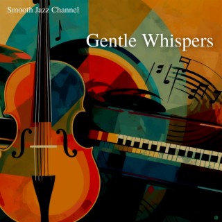 Gentle Whispers: Setting the Mood with Soothing Jazz Background