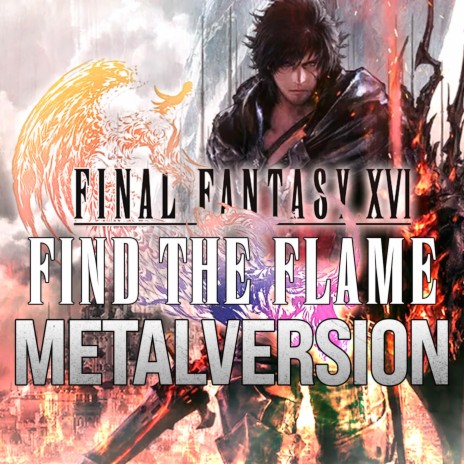 Final Fantasy XVI (Find the Flame) (Metal Version) | Boomplay Music
