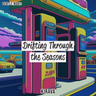 Drifting Through the Seasons
