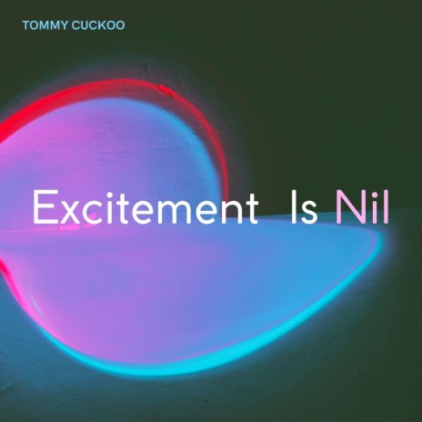 Excitement Is Nil | Boomplay Music