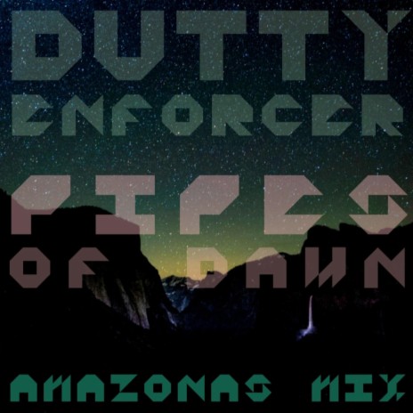 Pipes of Dawn (Amazonas Mix) | Boomplay Music