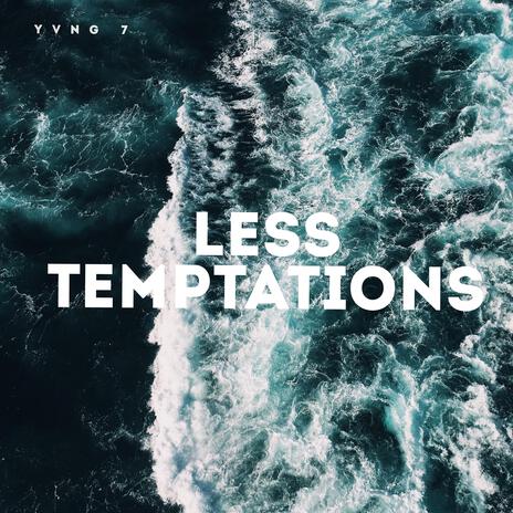 Less Temptations