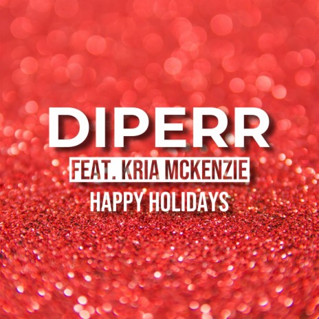 Happy Holidays (feat. Kria McKenzie) | Boomplay Music