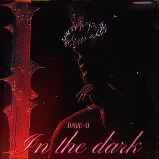 In the dark