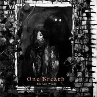 One Breath (The Last Word)