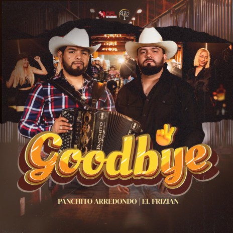 Goodbye ft. Panchito Arredondo | Boomplay Music