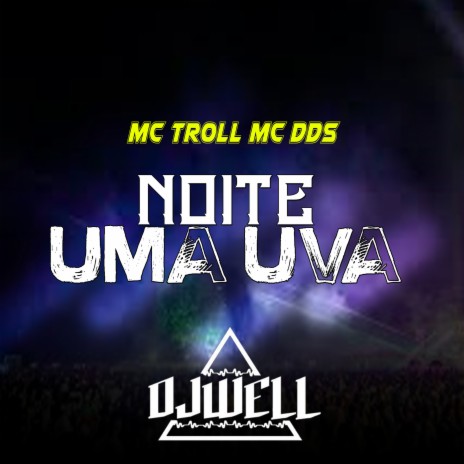 Noite uma Uva ft. mc troll & mc dds | Boomplay Music