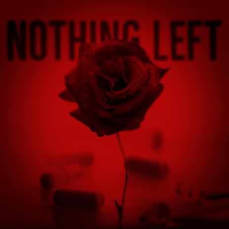 Nothing Left | Boomplay Music