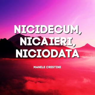 Nicidecum Nicaieri Niciodata, Manele Crestine