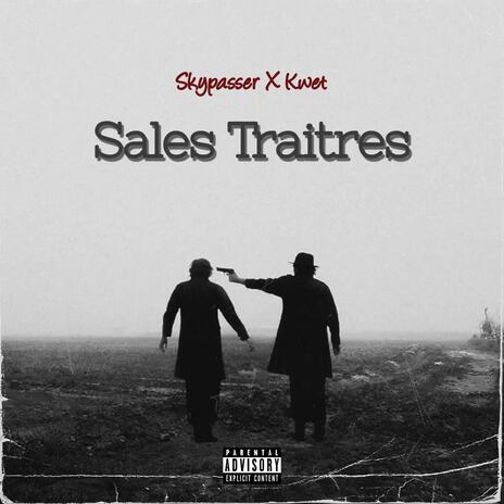 Sales Traitres ft. Kwet | Boomplay Music