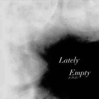 Lately / Empty