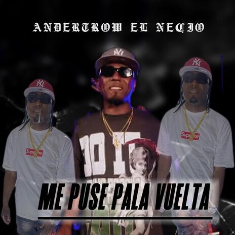 Me puse pa la vuelta | Boomplay Music