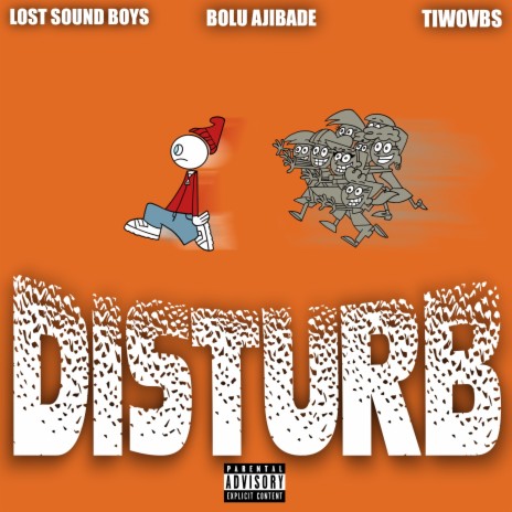 Disturb ft. Bolu Ajibade & TIWOVBS | Boomplay Music