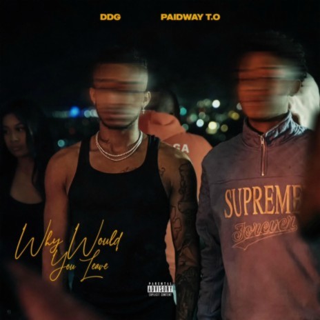 Why Would You Leave ft. DDG | Boomplay Music