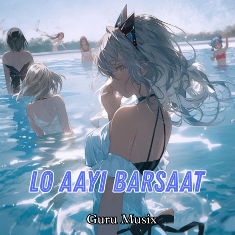 Lo Aayi Barsaat - Lofi | Boomplay Music
