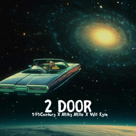 2 Door ft. Milky Millz & Will Ryte