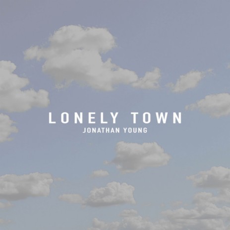 Lonely Town | Boomplay Music