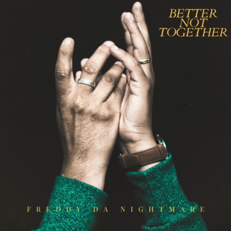 Better Not Together | Boomplay Music