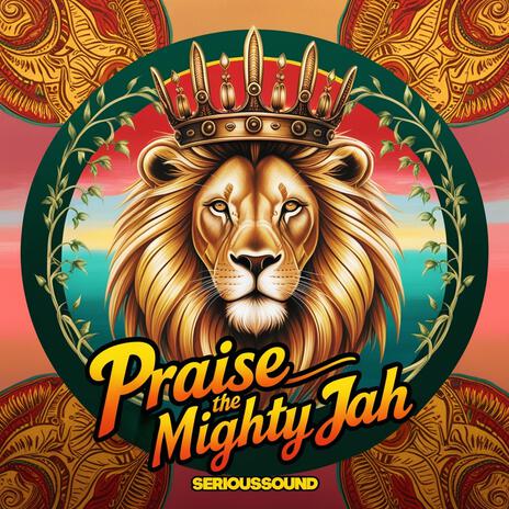 Praise The Mighty Jah | Boomplay Music